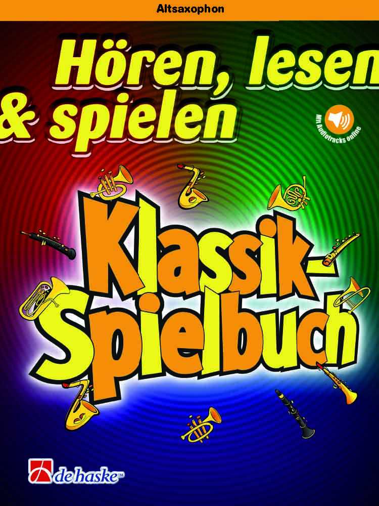 Hören, lesen & spielen - Klassik-Spielbuch Altsaxophon